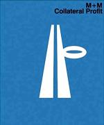 M + M: Collateral Profit: Marc Weiss, Martin De Mattia.