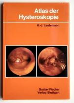 Hans-Joachim Lindemann : Atlas der Hysteroskopie. - ( 1. Auflage 1980)