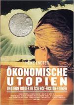 Heike Endter : Ökomomische Utopien und ihre Bilder in Science-Fiction-Filmen