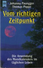 Vom richtigen Zeitpunkt - Die Anwendung des Mondkalenders im täglichen Leben