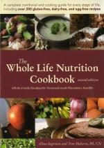 The Whole Life Nutrition Cookbook: Whole Foods Recipes For Personal And Planetary Health, Second Edition