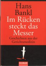 Im Rücken steckt das Messer - Geschichten aus der Gerichtsmedizin