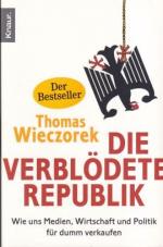 Die verblödete Republik - Wie uns Medien, Wirtschaft und Politik für dumm verkaufen