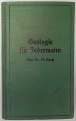 Dr. Alfred Berg: Geologie für Jedermann Dr. Alfred Berg: Geologie für Jedermann