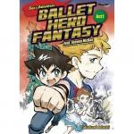 Dan's Adventure BALLET HERO FANTASY feat. Steven McRae, Principal Dancer, The Royal Ballet: 1 (Dancin' Manga)