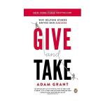 Grant, Adam M.: Give and Take: Why Helpi