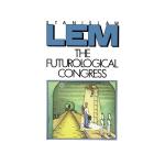 Stanislaw Lem: The Futurological Congres