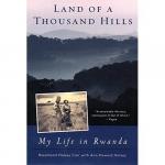 Land of a Thousand Hills: My Life in Rwanda