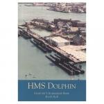 Hms Dolphin: Gosport's Submarine Base