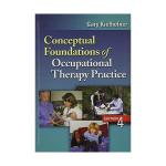 Conceptual Foundations of Occupational Therapy Practice