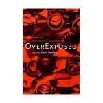 Over Exposed: Essays on Contemporary Photography