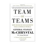 Team of Teams: New Rules of Engagement for a Complex World