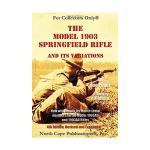 The Model 1903 Springfield Rifle and its Variations