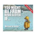 You Might Be from Nova Scotia If . . .