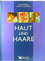 Haut und Haare (Unser Körper - Unsere Gesundheit)