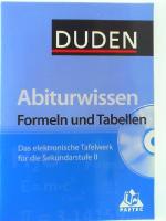 Formeln und Tabellen : das elektronische Tafelwerk für die Sekundarstufe II : Duden, Abiturwissen