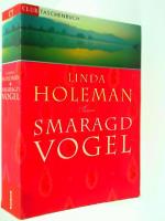 Linda Holeman: Smaragd Vogel