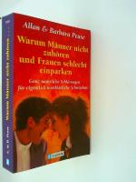 Warum Männer nicht zuhören und Frauen schlecht einparken : ganz natürliche Erklärungen für eigentlich unerklärliche Schwächen. Allan und Barbara Pease. Aus dem austral. Engl. von Anja Giese / Ullstein ; 35969