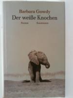 Der weiße Knochen : Roman. Aus dem Engl. von Ulrike Becker und Claus Varrelmann