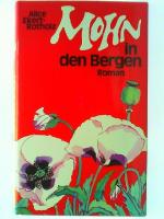 Mohn in den Bergen : Roman. Alice M. Ekert-Rotholz