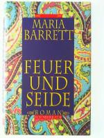 Feuer und Seide : Roman. Aus dem Engl. von Karin König