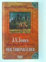 Jones, Julie V.: Das Buch der Worte; Teil: [Bd. 2]., Der Thronräuber. Bastei-Lübbe-Taschenbuch ; Bd. 28309 : Phantastische Literatur; Bibliothek der phantastischen Literatur