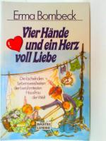 Erma Bombeck: Vier Hände und ein Herz vo