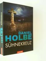 Daniel Holbe - Sühnekreuz