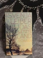 Svenja Leiber: Das letzte Land : Roman. 