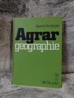 Agrargeographie : Strukturzonen u. Betriebsformen in d. Weltlandwirtschaft.