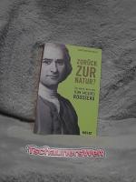 Zurück zur Natur? : das wilde Leben des Jean-Jacques Rousseau.