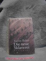 Kevin Bales: Die neue Sklaverei. Aus dem