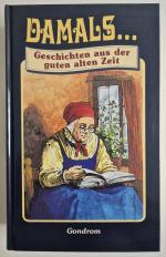Gondrom: Damals…...Geschichten aus der g Gondrom: Damals…...Geschichten aus der g