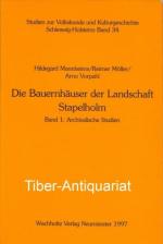 Die Bauernhäuser der Landschaft Stapelholm. Band 1: Archivalische Studien. Aus der Reihe: Studien zur Volkskunde und Kulturgeschichte Schleswig-Holsteins, Band 34.