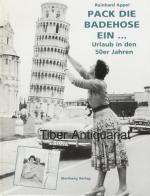 Reinhard Appel: Pack die Badehose ein... Reinhard Appel: Pack die Badehose ein...
