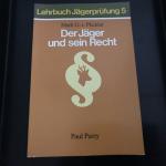 Der Jäger und sein Recht - Ein Leitfaden für Prüfung und Praxis in Grundfällen von Mark G. v. Pückler