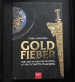 Goldfieber. Von den Minen der Skythen zu den Schätzen Timbuktus