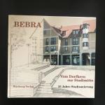 Bebra. Vom Dorfkern zur Stadtmitte. 35 Jahre Stadtsanierung.