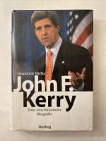 Friederich Mielke: John F. Kerry. Eine a Friederich Mielke: John F. Kerry. Eine a