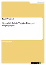 Die mobile Fabrik. Vorteile, Konzepte, Ausprägungen / David Friedrich / Taschenbuch / Paperback / 28 S. / Deutsch / 2015 / GRIN Verlag / EAN 9783668105041