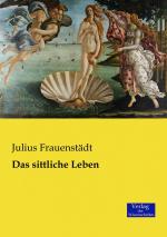 Das sittliche Leben / Julius Frauenstädt / Taschenbuch / Paperback / 524 S. / Deutsch / 2019 / Vero Verlag / EAN 9783957006189