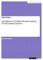 Spezifikation von ARIMA-Modellen anhand des Box-Jenkins-Ansatzes / Alina Timm / Taschenbuch / Paperback / 52 S. / Deutsch / 2015 / GRIN Verlag / EAN 9783668004436