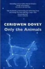 Ceridwen Dovey: Only the Animals / Cerid