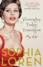 Sophia Loren: Yesterday, Today, Tomorrow