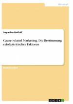 Cause related Marketing. Die Bestimmung erfolgskritischer Faktoren / Jaqueline Radloff / Taschenbuch / Paperback / 72 S. / Deutsch / 2015 / GRIN Verlag / EAN 9783656840749