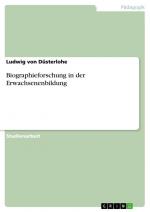 Biographieforschung in der Erwachsenenbildung / Ludwig von Düsterlohe / Taschenbuch / Paperback / 24 S. / Deutsch / 2015 / GRIN Verlag / EAN 9783656866381