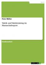 Taktik und Taktiktraining im Mannschaftssport / Peter Müller / Taschenbuch / Paperback / 24 S. / Deutsch / 2014 / GRIN Verlag / EAN 9783656732792