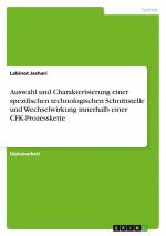 Auswahl und Charakterisierung einer spezifischen technologischen Schnittstelle und Wechselwirkung innerhalb einer CFK-Prozesskette / Labinot Jashari / Taschenbuch / Paperback / 140 S. / Deutsch / 2014