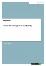 Social Psychology: Social Identity / Gary Elliott / Taschenbuch / Paperback / 44 S. / Englisch / 2014 / GRIN Verlag / EAN 9783656683452