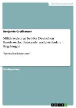 Militärseelsorge bei der Deutschen Bundeswehr. Universale und partikulare Regelungen / "Spirituali militum curae" / Benjamin Großhauser / Taschenbuch / Paperback / 28 S. / Deutsch / 2014 / GRIN Verlag